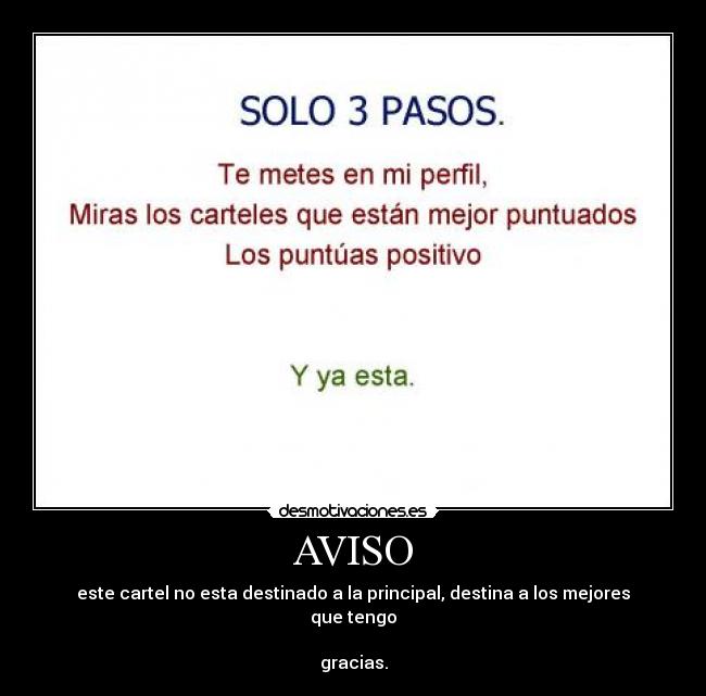 AVISO - este cartel no esta destinado a la principal, destina a los mejores que tengo
gracias.