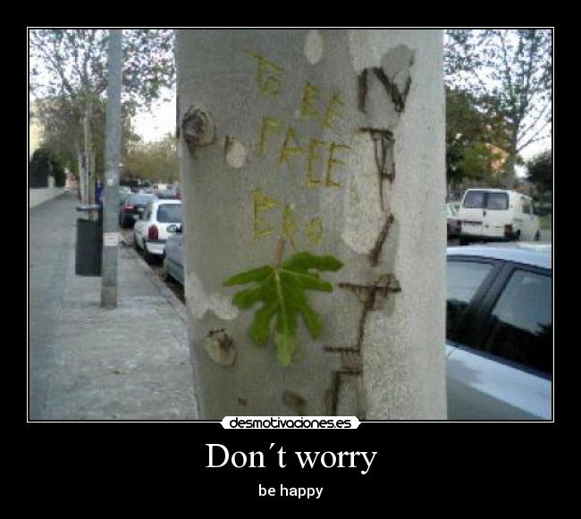 Don´t worry - 