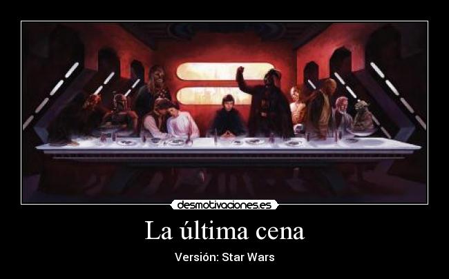 La última cena - Versión: Star Wars