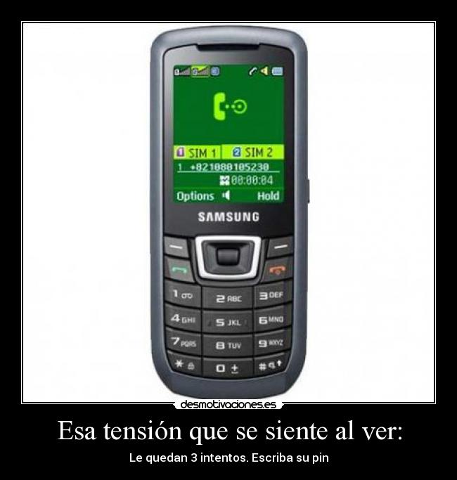 Esa tensión que se siente al ver: - Le quedan 3 intentos. Escriba su pin