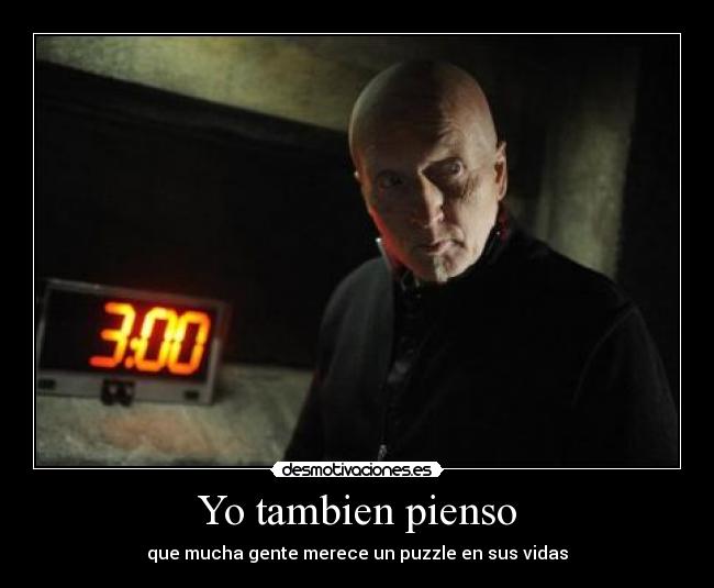 Yo tambien pienso - que mucha gente merece un puzzle en sus vidas