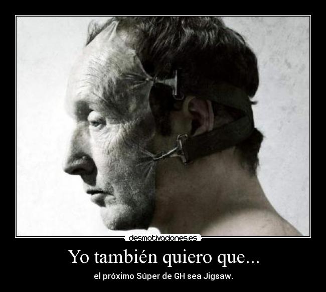 Yo también quiero que... -