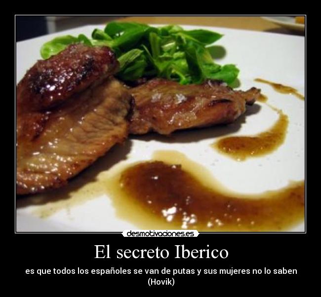 El secreto Iberico - es que todos los españoles se van de putas y sus mujeres no lo saben (Hovik)