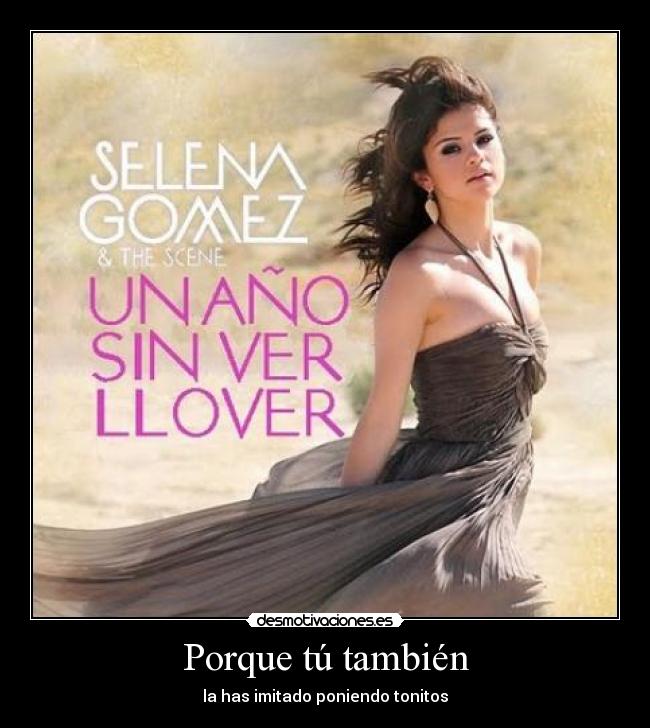 Porque tú también - la has imitado poniendo tonitos