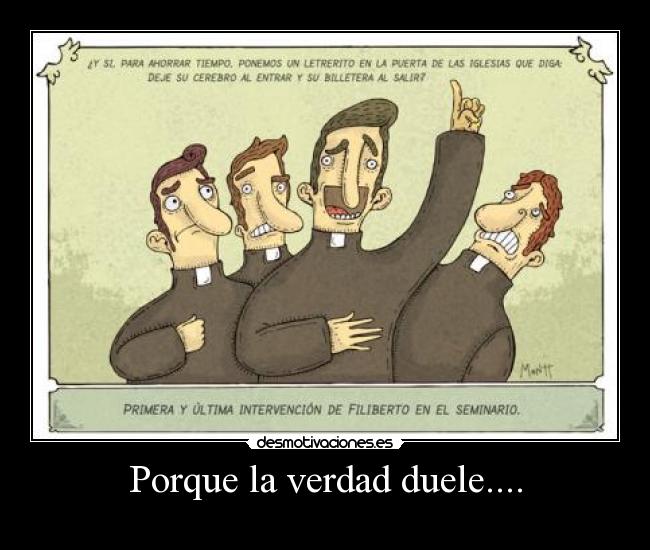 Porque la verdad duele.... - 
