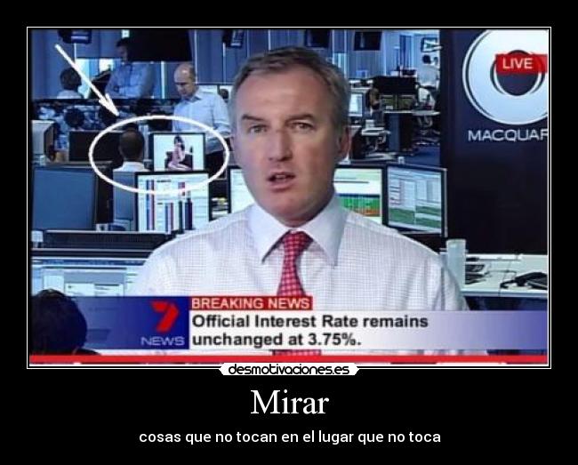 Mirar - cosas que no tocan en el lugar que no toca