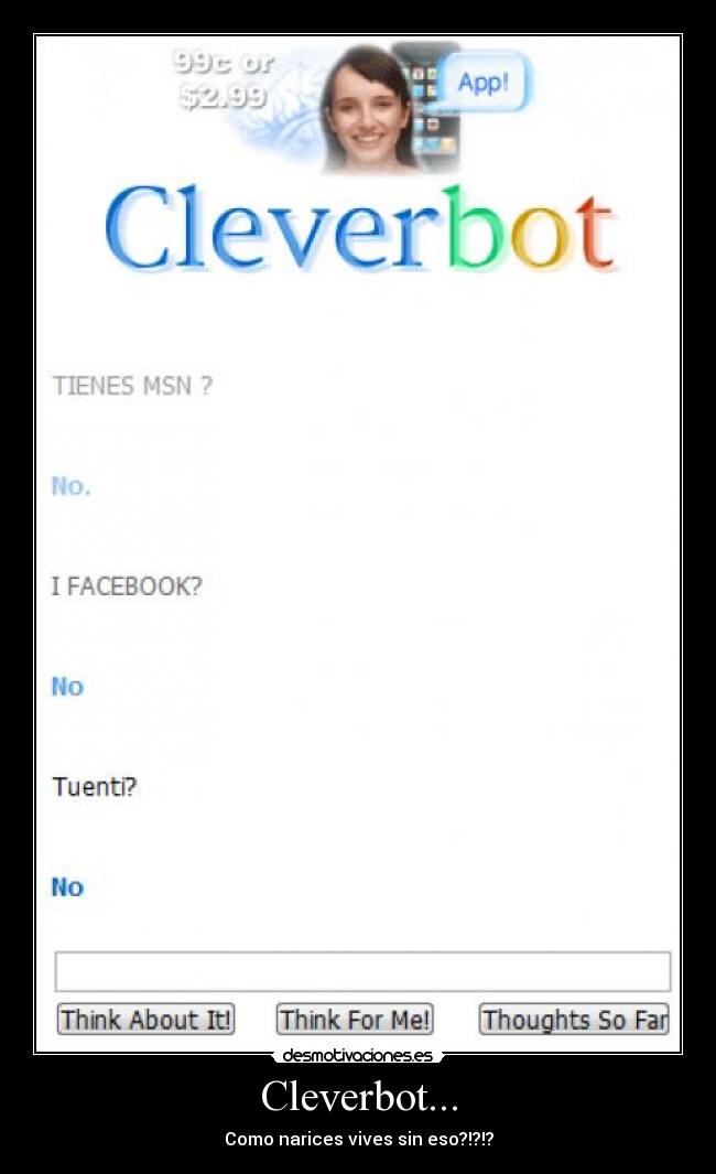 Cleverbot... - Como narices vives sin eso?!?!?