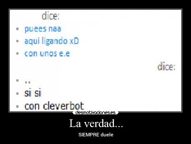La verdad... - SIEMPRE duele