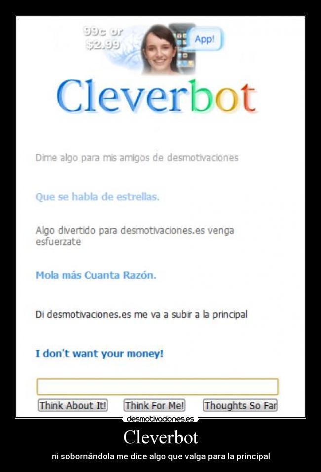 Cleverbot - ni sobornándola me dice algo que valga para la principal