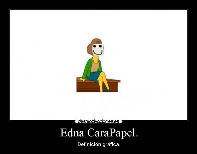 Edna CaraPapel. - Definición gráfica.