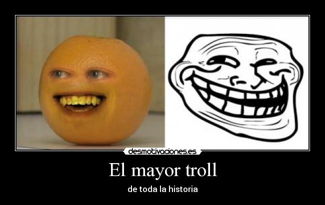 El mayor troll - 