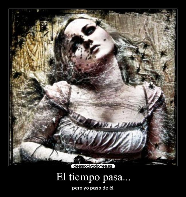 El tiempo pasa... -