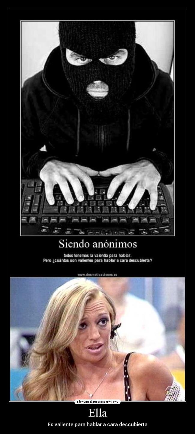 Ella - Es valiente para hablar a cara descubierta