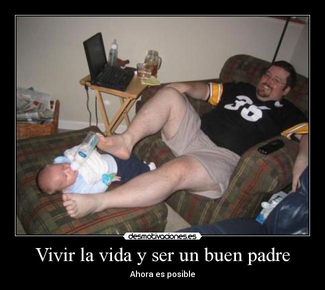 Vivir la vida y ser un buen padre -