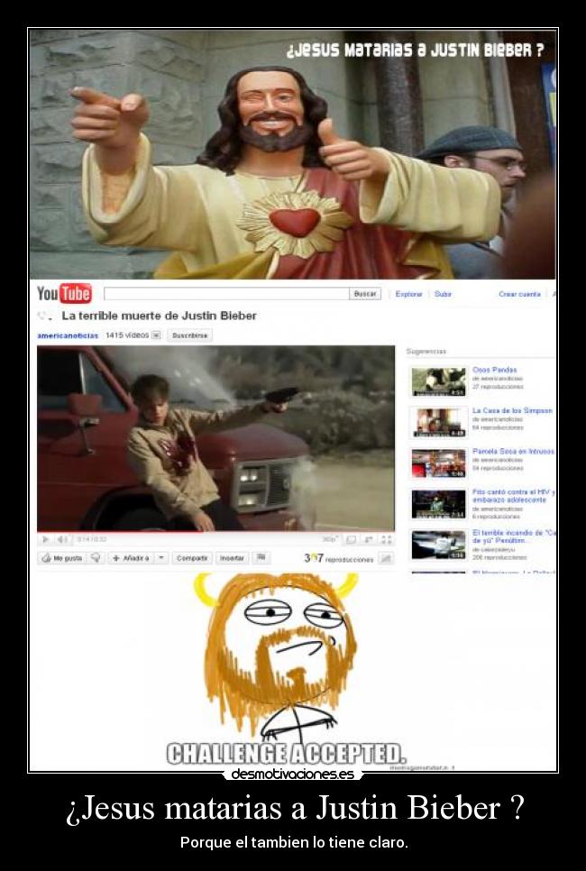 ¿Jesus matarias a Justin Bieber ? -