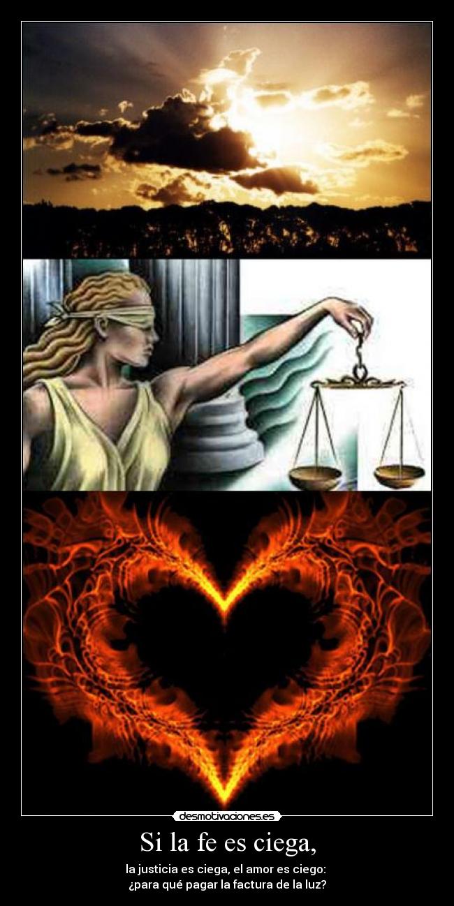 Si la fe es ciega, -