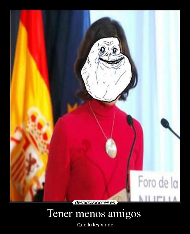 Tener menos amigos -