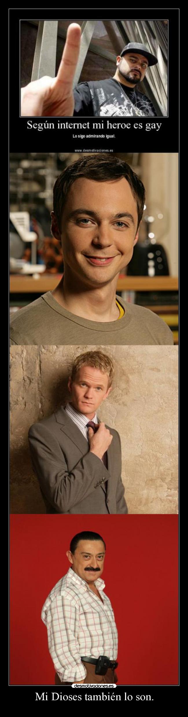 Mi Dioses también lo son. -