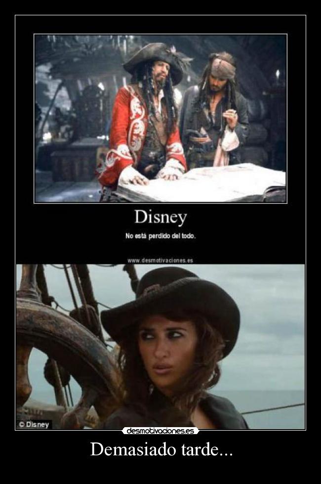 Demasiado tarde... -