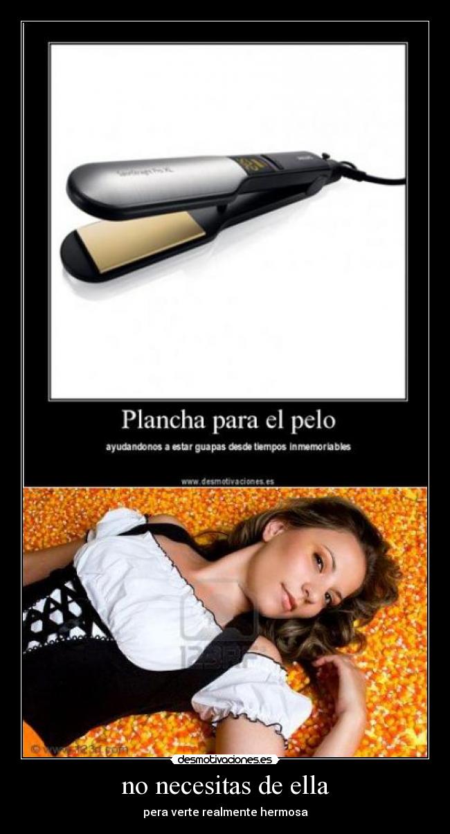 no necesitas de ella - pera verte realmente hermosa