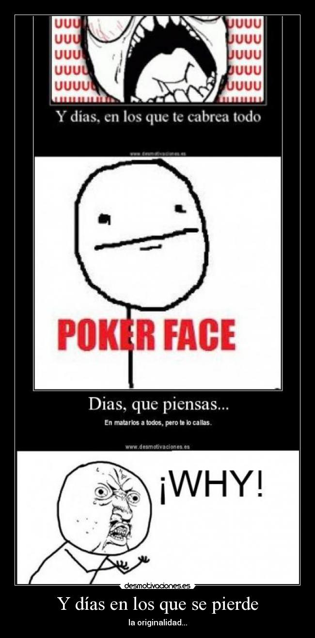 Y días en los que se pierde - la originalidad...