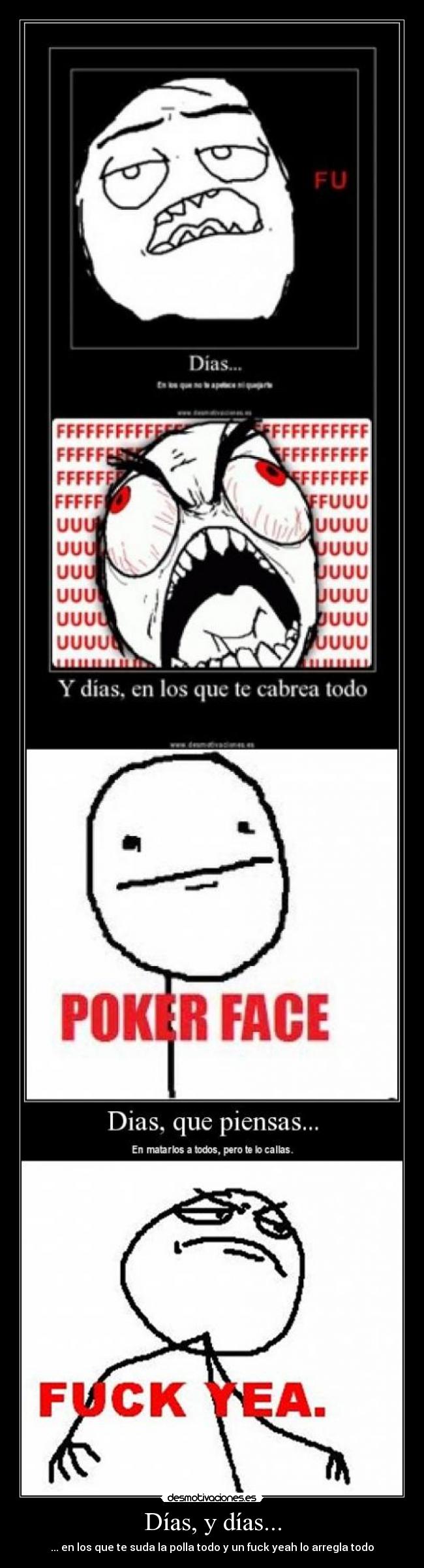 Días, y días... - ... en los que te suda la polla todo y un fuck yeah lo arregla todo