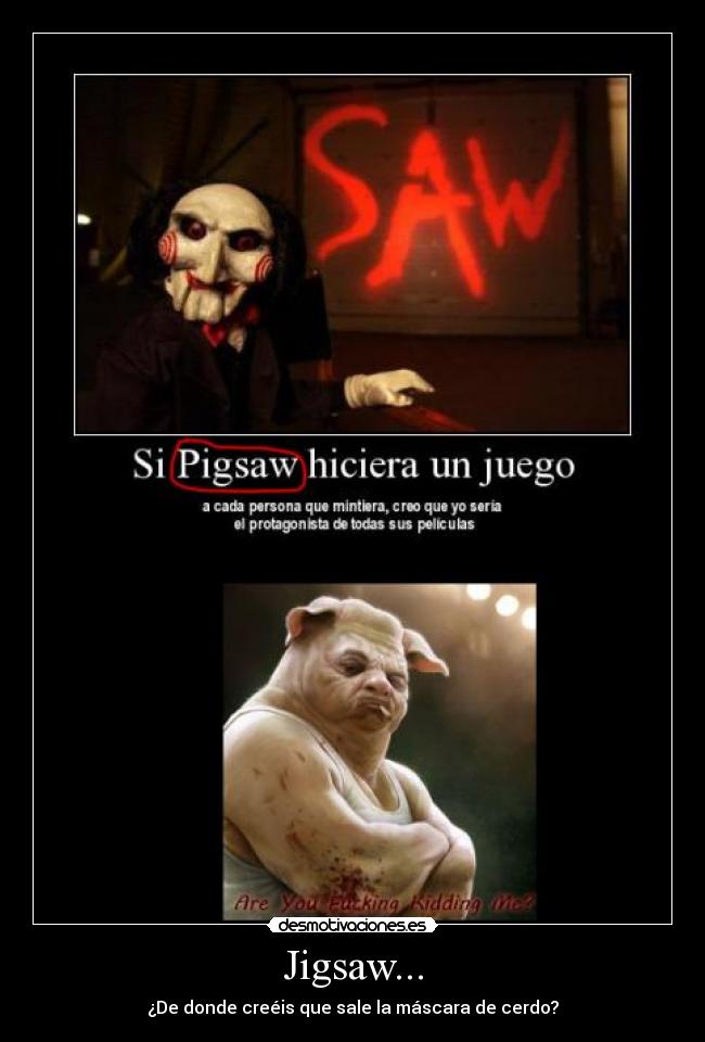 Jigsaw... - ¿De donde creéis que sale la máscara de cerdo?