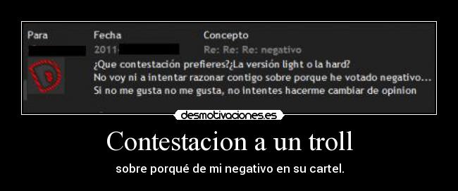 Contestacion a un troll - sobre porqué de mi negativo en su cartel.