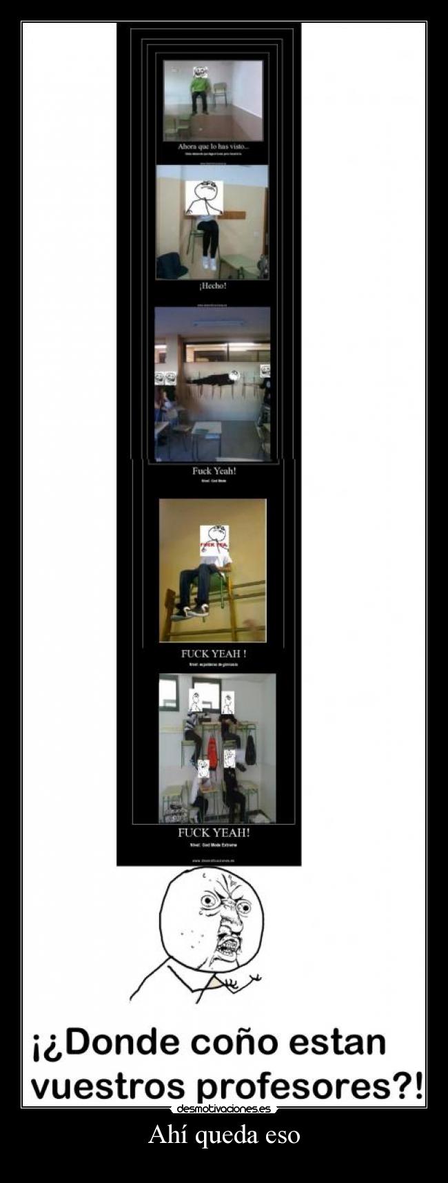 carteles donde cono estan vuestros profesores desmotivaciones