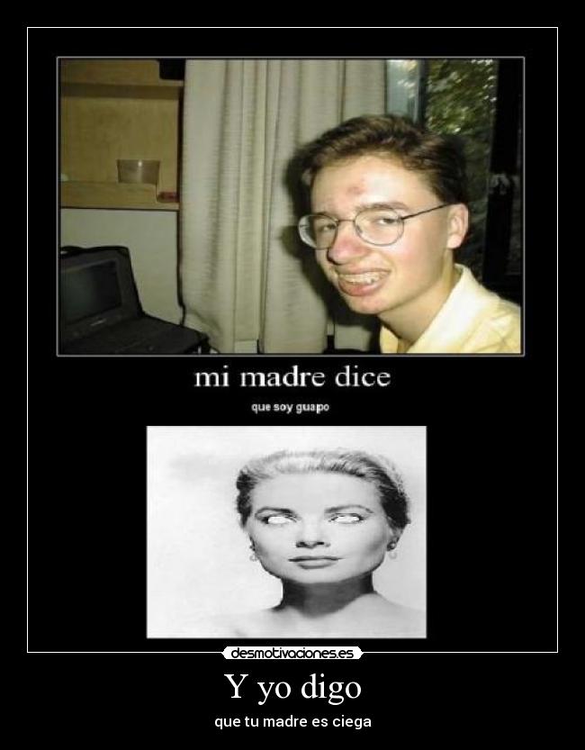 Y yo digo -
