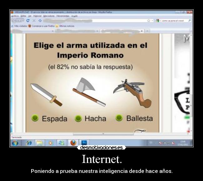 Internet. - Poniendo a prueba nuestra inteligencia desde hace años.