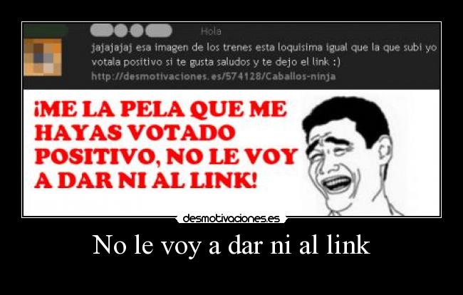 No le voy a dar ni al link - 