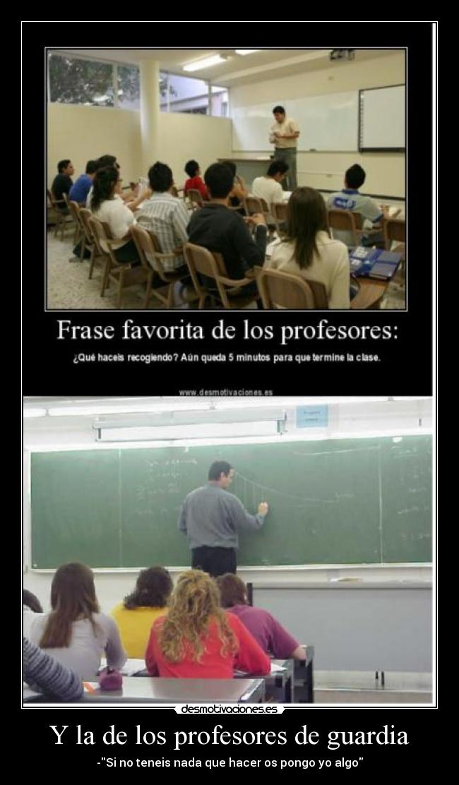 Y la de los profesores de guardia -