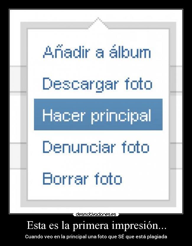 Esta es la primera impresión... - Cuando veo en la principal una foto que SÉ que está plagiada