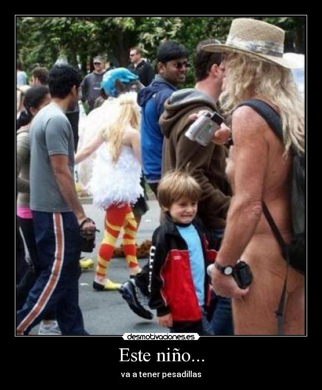 Este niño... - va a tener pesadillas