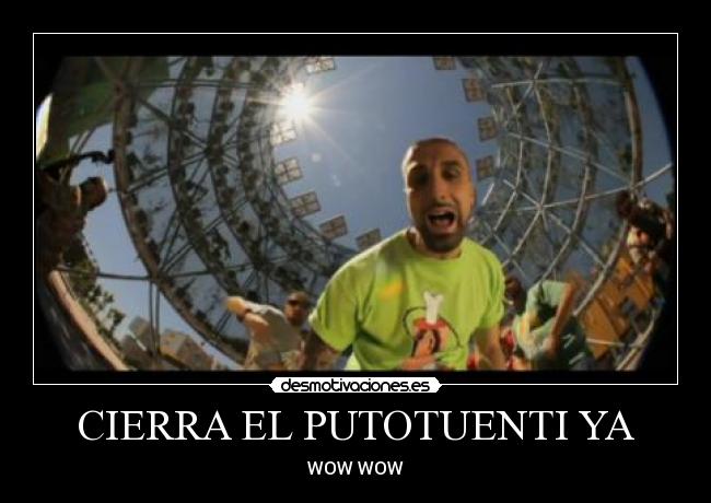 CIERRA EL PUTOTUENTI YA -