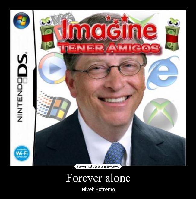 Forever alone -