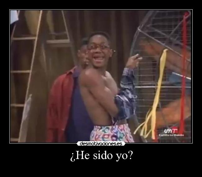 ¿He sido yo? -