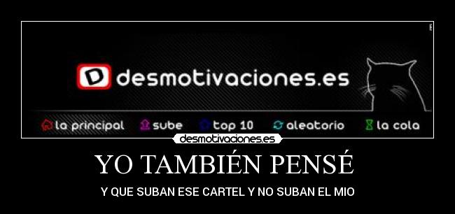 YO TAMBIÉN PENSÉ -
