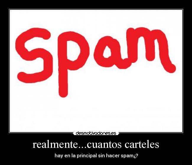 realmente...cuantos carteles - hay en la principal sin hacer spam¿?
