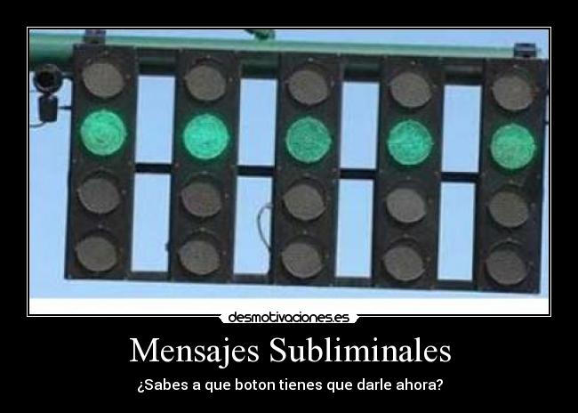 Mensajes Subliminales - ¿Sabes a que boton tienes que darle ahora?