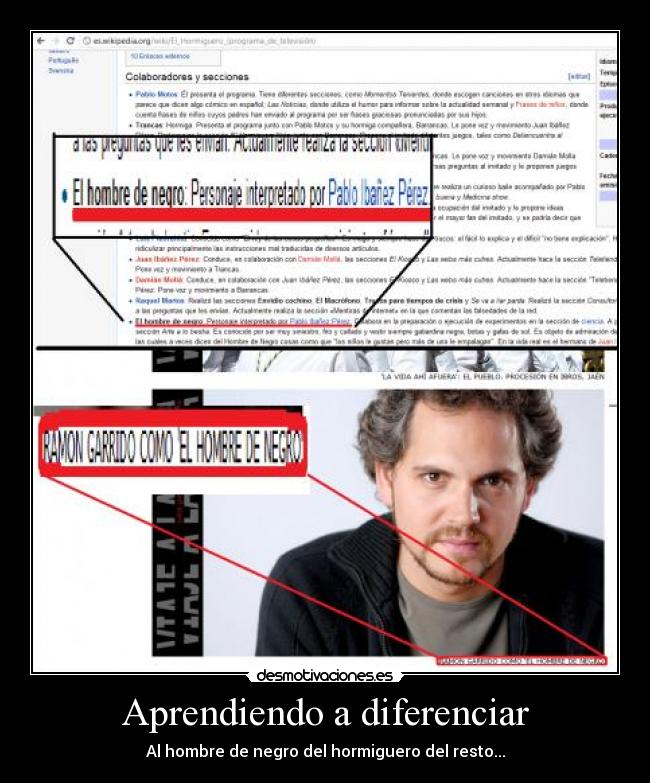 Aprendiendo a diferenciar - Al hombre de negro del hormiguero del resto...