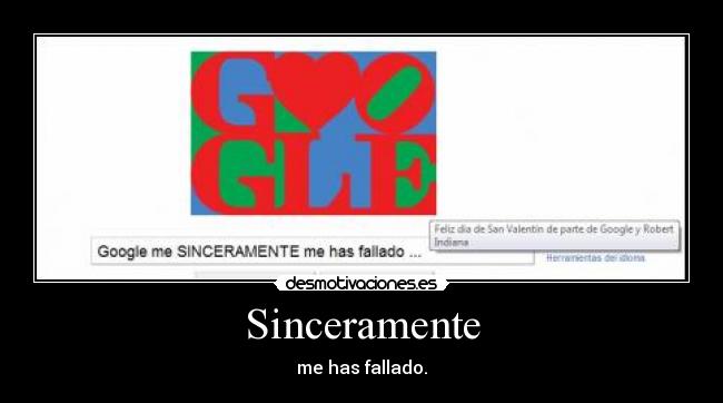 Sinceramente - me has fallado.