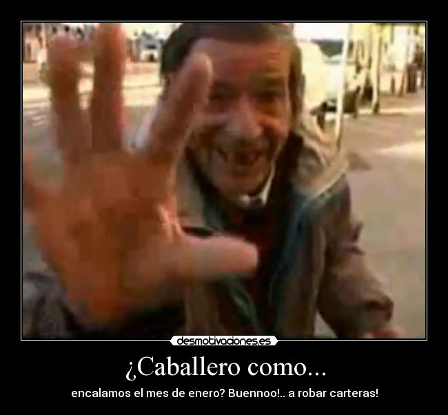 ¿Caballero como... - 