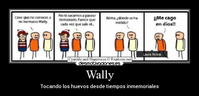 Wally - Tocando los huevos desde tiempos inmemoriales