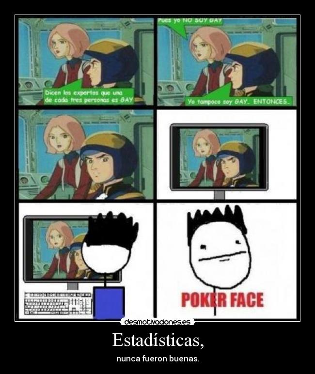 Estadísticas, - nunca fueron buenas.