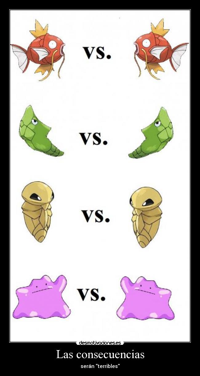 Las consecuencias - serán terribles
