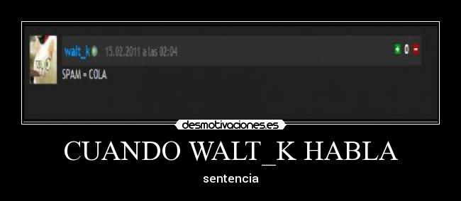 CUANDO WALT_K HABLA -