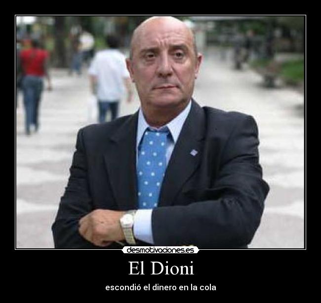 El Dioni - escondió el dinero en la cola