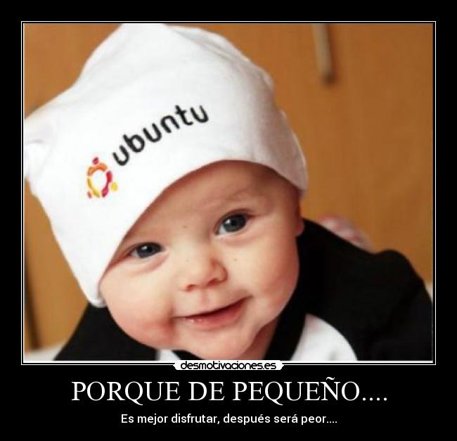PORQUE DE PEQUEÑO.... - 